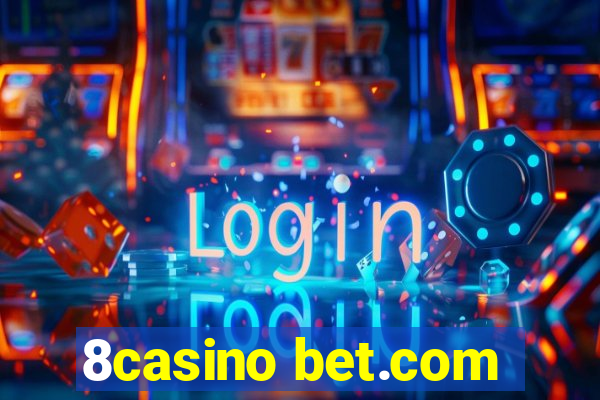 8casino bet.com